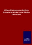 William Shakespeares sämtliche Dramatische Werke in drei Bänden - Zweiter Band.