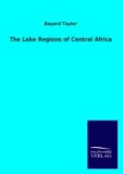 The Lake Regions of Central Africa.