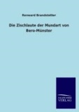 Die Zischlaute der Mundart von Bero-Münster.
