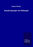 Oswald Spengler als Philosoph.