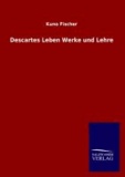 Descartes Leben Werke und Lehre.