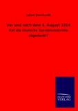 Vor und nach dem 4. August 1914 - Hat die deutsche Sozialdemokratie abgedankt?.