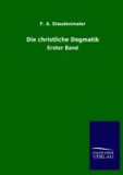 Die christliche Dogmatik - Erster Band.