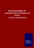 Real-Enzyklopädie für protestantische Theologie und Kirche - 1. Band: A bis Augustinus.