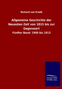 Allgemeine Geschichte der Neuesten Zeit von 1815 bis zur Gegenwart - Fünfter Band: 1900 bis 1913.