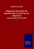 Allgemeine Geschichte der Neuesten Zeit von 1815 bis zur Gegenwart - Sechster Band: 1914-1919.