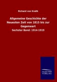 Allgemeine Geschichte der Neuesten Zeit von 1815 bis zur Gegenwart - Sechster Band: 1914-1919.