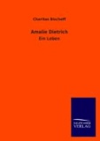 Amalie Dietrich - Ein Leben.