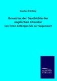 Grundriss der Geschichte der englischen Literatur - von ihren Anfängen bis zur Gegenwart.