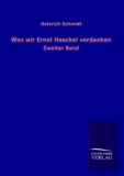 Was wir Ernst Haeckel verdanken - Zweiter Band.