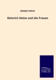 Heinrich Heine und die Frauen.