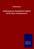 Shakespeares dramatische Werke - Vierter Band: Königsdramen I.