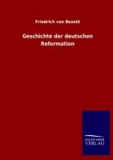 Geschichte der deutschen Reformation.