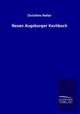Neues Augsburger Kochbuch.