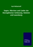 Sagen, Märchen und Lieder der Herzogthümer Schleswig, Holstein und Lauenburg.