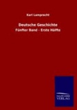 Deutsche Geschichte - Fünfter Band - Erste Hälfte.