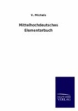 Mittelhochdeutsches Elementarbuch.
