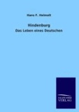 Hindenburg - Das Leben eines Deutschen.