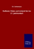 Rußland, Polen und Livland bis ins 17. Jahrhundert - Zweiter Band.