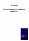 Die Physiologischen Wirkungen des Lichtes.