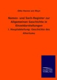 Namen- und Sach-Register zur Allgemeinen Geschichte in Einzeldarstellungen - I. Hauptabteilung: Geschichte des Altertums.