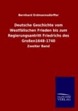 Deutsche Geschichte vom Westfälischen Frieden bis zum Regierungsantritt Friedrichs des Großen1648-1740 - Zweiter Band.