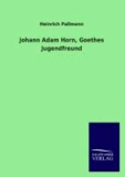 Johann Adam Horn, Goethes Jugendfreund.