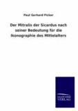 Der Mitralis der Sicardus nach seiner Bedeutung für die Ikonographie des Mittelalters.