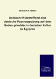 Denkschrift betreffend eine deutsche Papyrusgrabung auf dem Boden griechisch-römischer Kultur in Ägypten.