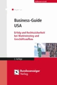 Business-Guide USA - Erfolg und Rechtssicherheit bei Markteinstieg und Geschäftsaufbau.