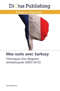 Juan Sarkofrance - Mes nuits avec Sarkozy.