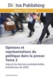 Gauthier Berthélémy - Opinions et représentations du politique dans la presse - Tome 2.