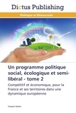 François Charles - Un programme politique social, écologique et semi-libéral - Tome 2.