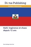 Pierre Rodrigue Saint Paul - Haïti - Ingérence et chaos depuis 12 ans.