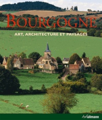 Rolf Toman et Ulrike Laule - Bourgogne - Art, architecture et paysages.