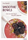 Eliq Maranik - Smoothie bowls - Une nouvelle façon de petit-déjeuner.