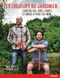 Mick Moyle et Richard Hood - Les liqueurs du jardinier - Eaux-de-vie, vins, cidres et bières à faire soi-même.
