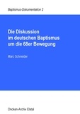 Marc Schneider - Die Diskussion im deutschen Baptismus um die 68er Bewegung.