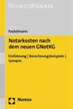 Notarkosten nach dem neuen GNotKG - Einführung - Berechnungsbeispiele - Synopse.