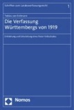 Die Verfassung Württembergs von 1919 - Entstehung und Entwicklung eines freien Volksstaates.