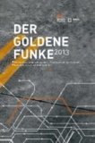 Der Goldene Funke 2013 - Zwischen Karrierehunger und Lebensdurst - Erwartungen an die neue Arbeitswelt.