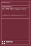 Sondergutachten 64: Bahn 2013: Reform zügig umsetzen! - Sondergutachten der Monopolkommission gemäß § 36 AEG.
