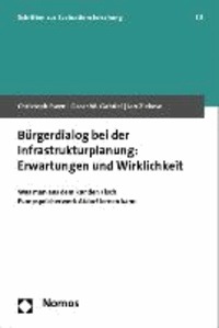 Bürgerdialog bei der Infrastrukturplanung: Erwartungen und Wirklichkeit - Was man aus dem Runden Tisch Pumpspeicherwerk Atdorf lernen kann.