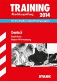 Training Abschlussprüfung Deutsch 2014 Realschule Baden-Württemberg - Mit den aktuellen Original-Prüfungsaufgaben.