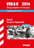 Vergleichsarbeiten VERA Deutsch Version A 8. Klasse. Hauptschule mit MP3-CD 2014 - Übungsaufgaben mit Lösungen.