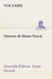  Voltaire - Oeuvres de Blaise Pascal Nouvelle Édition. Tome Second..