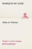 Marquis de Sade - Aline et Valcour, tome 1 ou le roman philosophique.