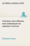 Alfred Assollant - Aventures merveilleuses mais authentiques du capitaine Corcoran, Première Partie.