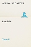 Alphonse Daudet - Le nabab Tome 2 : .