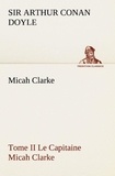 Sir Arthur Conan Doyle - Micah Clarke - Tome II Le Capitaine Micah Clarke.